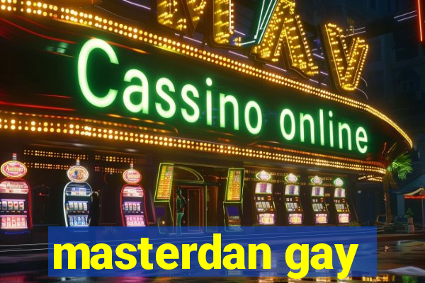 masterdan gay